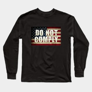 Do Not Comply Long Sleeve T-Shirt